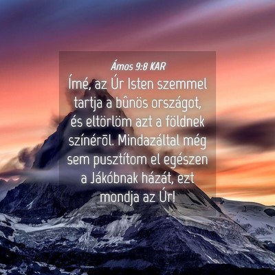 Picture 04 - Ámos 9:8 KAR - Ímé, az Úr Isten szemmel tartja a bûnös - Bible Verse Picture