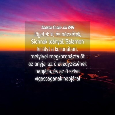 Picture 04 - Énekek Éneke 3:11 KAR - Jõjjetek ki, és nézzétek, Sionnak leányai, - Bible Verse Picture