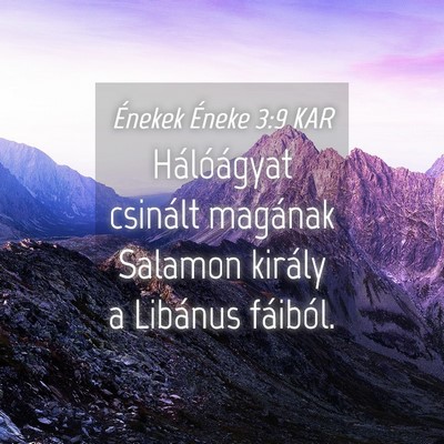 Picture 04 - Énekek Éneke 3:9 KAR - Hálóágyat csinált magának Salamon király a - Bible Verse Picture