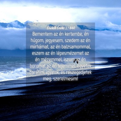 Picture 04 - Énekek Éneke 5:1 KAR - Bementem az én kertembe, én húgom, jegyesem, - Bible Verse Picture
