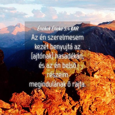 Picture 04 - Énekek Éneke 5:4 KAR - Az én szerelmesem kezét benyujtá az [ajtónak] - Bible Verse Picture