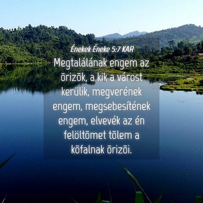 Picture 04 - Énekek Éneke 5:7 KAR - Megtalálának engem az õrizõk, a kik a várost - Bible Verse Picture