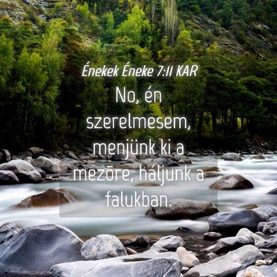 Picture 04 - Énekek Éneke 7:11 KAR - No, én szerelmesem, menjünk ki a mezõre, - Bible Verse Picture