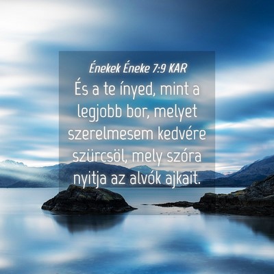 Picture 04 - Énekek Éneke 7:9 KAR - És a te ínyed, mint a legjobb bor, melyet - Bible Verse Picture