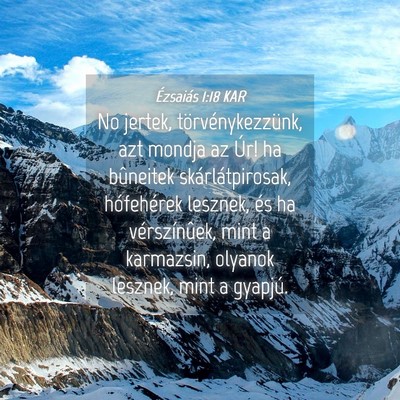 Picture 04 - Ézsaiás 1:18 KAR - No jertek, törvénykezzünk, azt mondja az Úr! - Bible Verse Picture