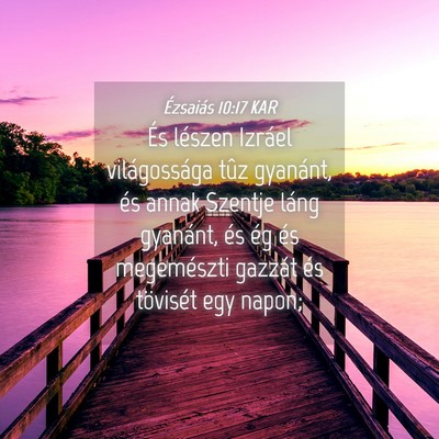 Picture 04 - Ézsaiás 10:17 KAR - És lészen Izráel világossága tûz gyanánt, - Bible Verse Picture
