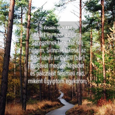 Picture 04 - Ézsaiás 10:24 KAR - Azért így szól az Úr, a seregeknek Ura: Ne - Bible Verse Picture