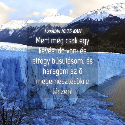 Picture 04 - Ézsaiás 10:25 KAR - Mert még csak egy kevés idõ van: és elfogy - Bible Verse Picture