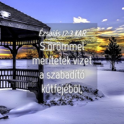 Picture 04 - Ézsaiás 12:3 KAR - S örömmel merítetek vizet a szabadító - Bible Verse Picture