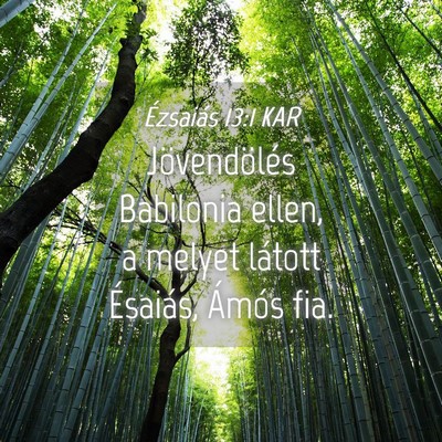 Picture 04 - Ézsaiás 13:1 KAR - Jövendölés Babilonia ellen, a melyet látott - Bible Verse Picture