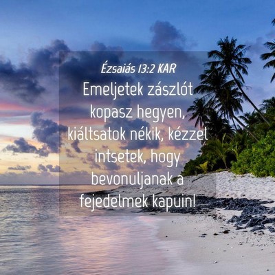 Picture 04 - Ézsaiás 13:2 KAR - Emeljetek zászlót kopasz hegyen, kiáltsatok - Bible Verse Picture