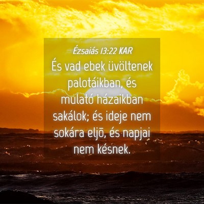 Picture 04 - Ézsaiás 13:22 KAR - És vad ebek üvöltenek palotáikban, és - Bible Verse Picture