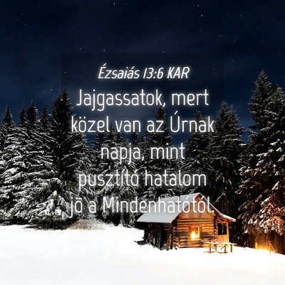 Picture 04 - Ézsaiás 13:6 KAR - Jajgassatok, mert közel van az Úrnak napja, - Bible Verse Picture