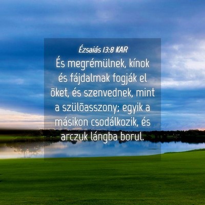 Picture 04 - Ézsaiás 13:8 KAR - És megrémülnek, kínok és fájdalmak fogják - Bible Verse Picture