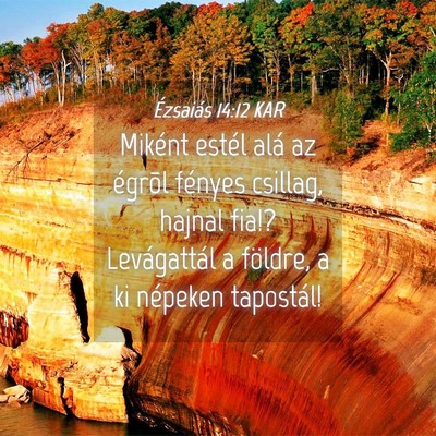 Picture 04 - Ézsaiás 14:12 KAR - Miként estél alá az égrõl fényes csillag, - Bible Verse Picture