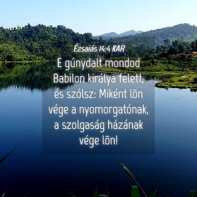 Picture 04 - Ézsaiás 14:4 KAR - E gúnydalt mondod Babilon királya felett, és - Bible Verse Picture