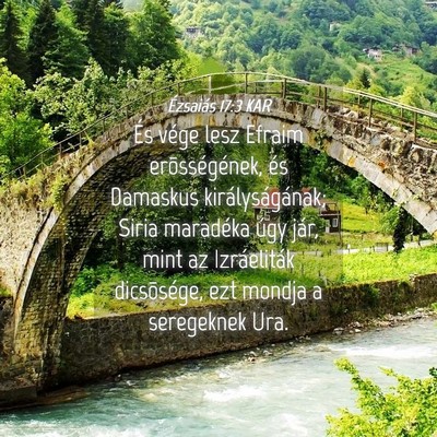 Picture 04 - Ézsaiás 17:3 KAR - És vége lesz Efraim erõsségének, és - Bible Verse Picture