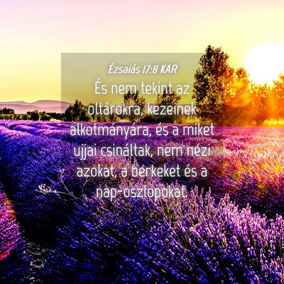 Picture 04 - Ézsaiás 17:8 KAR - És nem tekint az oltárokra, kezeinek - Bible Verse Picture