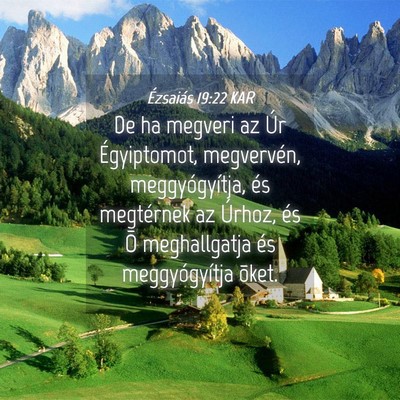 Picture 04 - Ézsaiás 19:22 KAR - De ha megveri az Úr Égyiptomot, megvervén, - Bible Verse Picture