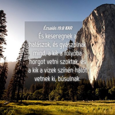 Picture 04 - Ézsaiás 19:8 KAR - És keseregnek a halászok, és gyászolnak mind, - Bible Verse Picture