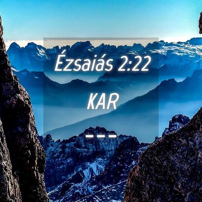 Picture 04 - Ézsaiás 2:22 KAR -  - Bible Verse Picture