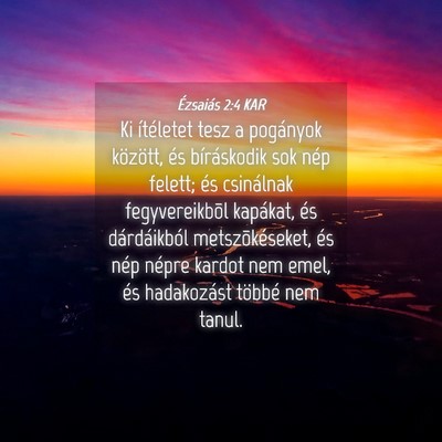 Picture 04 - Ézsaiás 2:4 KAR - Ki ítéletet tesz a pogányok között, és - Bible Verse Picture