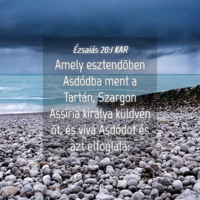 Picture 04 - Ézsaiás 20:1 KAR - Amely esztendõben Asdódba ment a Tartán, - Bible Verse Picture