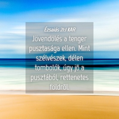 Picture 04 - Ézsaiás 21:1 KAR - Jövendölés a tenger pusztasága ellen. Mint - Bible Verse Picture