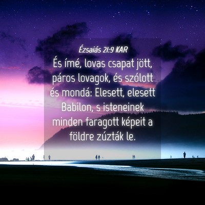 Picture 04 - Ézsaiás 21:9 KAR - És ímé, lovas csapat jött, páros lovagok, - Bible Verse Picture