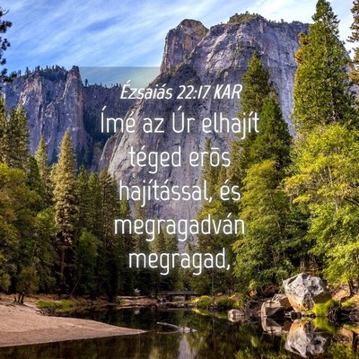 Picture 04 - Ézsaiás 22:17 KAR - Ímé az Úr elhajít téged erõs hajítással, - Bible Verse Picture