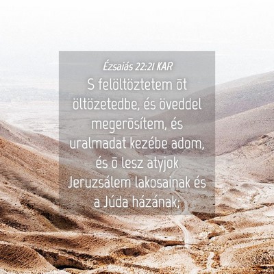 Picture 04 - Ézsaiás 22:21 KAR - S felöltöztetem õt öltözetedbe, és öveddel - Bible Verse Picture
