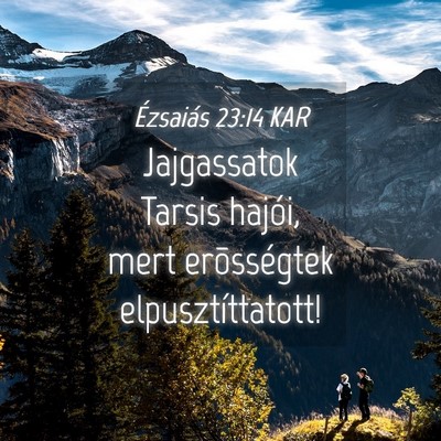 Picture 04 - Ézsaiás 23:14 KAR - Jajgassatok Tarsis hajói, mert erõsségtek - Bible Verse Picture