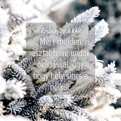 Picture 04 - Ézsaiás 28:8 KAR - Mert minden asztal telve undok okádással, úgy - Bible Verse Picture