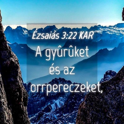 Picture 04 - Ézsaiás 3:22 KAR - A gyûrûket és az - Bible Verse Picture