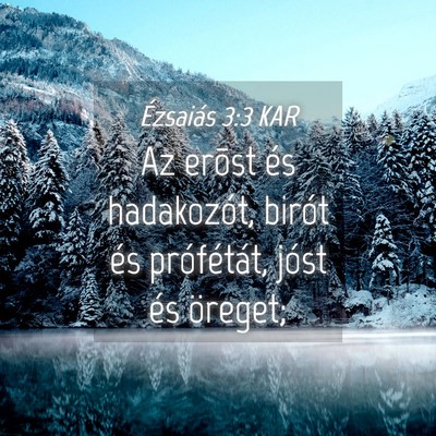 Picture 04 - Ézsaiás 3:3 KAR - Az erõst és hadakozót, birót és prófétát, - Bible Verse Picture