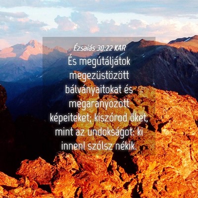 Picture 04 - Ézsaiás 30:22 KAR - És megútáljátok megezüstözött - Bible Verse Picture