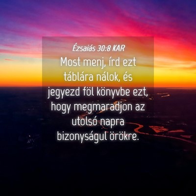 Picture 04 - Ézsaiás 30:8 KAR - Most menj, írd ezt táblára nálok, és jegyezd - Bible Verse Picture