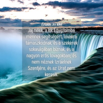 Picture 04 - Ézsaiás 31:1 KAR - Jaj nékik, a kik Égyiptomba mennek - Bible Verse Picture