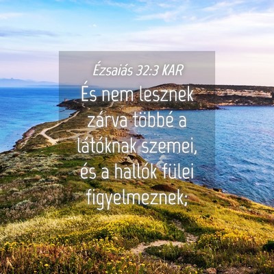 Picture 04 - Ézsaiás 32:3 KAR - És nem lesznek zárva többé a látóknak - Bible Verse Picture