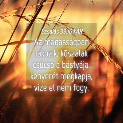 Picture 04 - Ézsaiás 33:16 KAR - Az magasságban lakozik, kõszálak csúcsa a - Bible Verse Picture