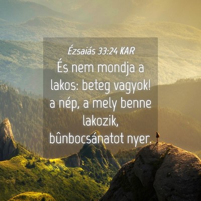 Picture 04 - Ézsaiás 33:24 KAR - És nem mondja a lakos: beteg vagyok! a nép, a - Bible Verse Picture