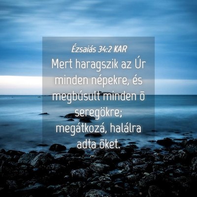 Picture 04 - Ézsaiás 34:2 KAR - Mert haragszik az Úr minden népekre, és - Bible Verse Picture
