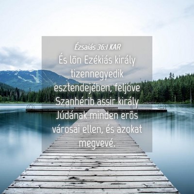 Picture 04 - Ézsaiás 36:1 KAR - És lõn Ezékiás király tizennegyedik - Bible Verse Picture