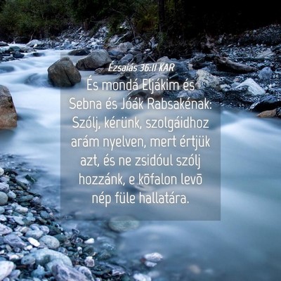 Picture 04 - Ézsaiás 36:11 KAR - És mondá Eljákim és Sebna és Jóák - Bible Verse Picture
