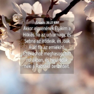 Picture 04 - Ézsaiás 36:22 KAR - Akkor elmenének Eljákim a Hilkiás fia az - Bible Verse Picture