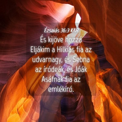 Picture 04 - Ézsaiás 36:3 KAR - És kijöve hozzá Eljákim a Hilkiás fia az - Bible Verse Picture