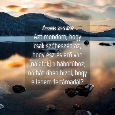 Picture 04 - Ézsaiás 36:5 KAR - Azt mondom, hogy csak szóbeszéd az, hogy ész - Bible Verse Picture