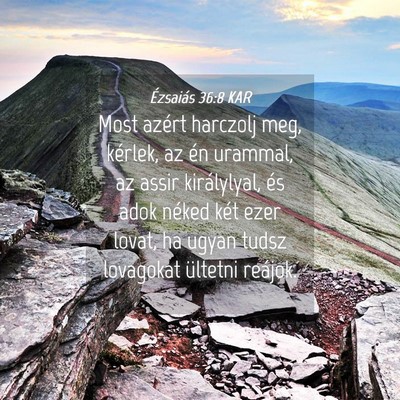 Picture 04 - Ézsaiás 36:8 KAR - Most azért harczolj meg, kérlek, az én - Bible Verse Picture