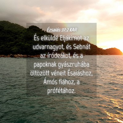 Picture 04 - Ézsaiás 37:2 KAR - És elküldé Eljákimot az udvarnagyot, és - Bible Verse Picture