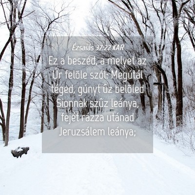 Picture 04 - Ézsaiás 37:22 KAR - Ez a beszéd, a melyet az Úr felõle szól: - Bible Verse Picture